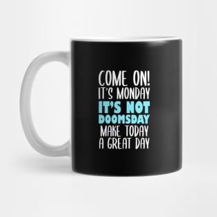 Funny Mondays Sayings Design Mug